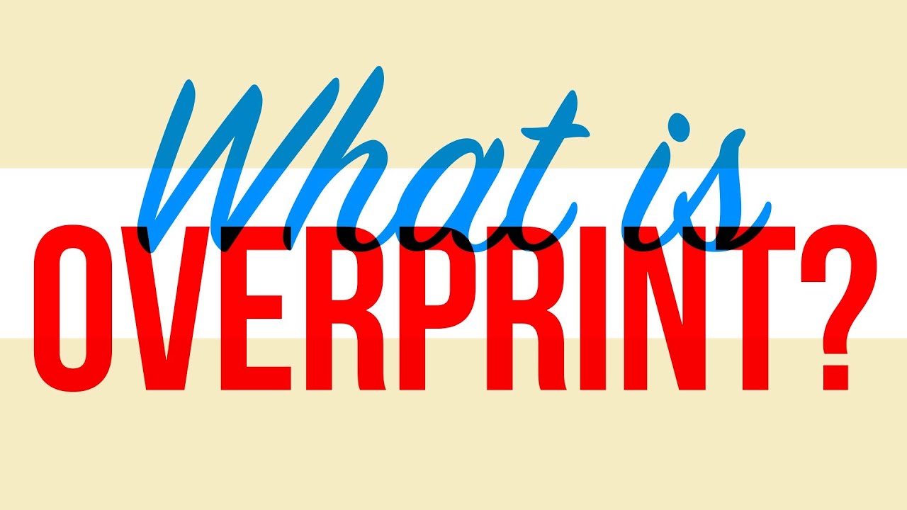 What is Overprinting and How It Can Ruin Your Print Marketing?