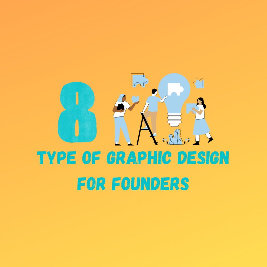 8 Types of Graphic Design - Founders Must Know in 2026