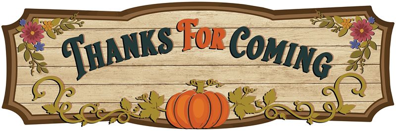 Thanks for Coming wooden sign with autumn decorations.
